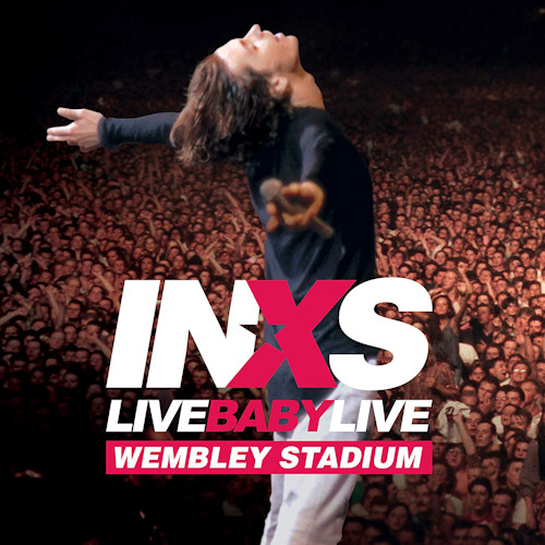 INXS - LIVE BABY LIVE: WEMBLEY STADIUMINXS - LIVE BABY LIVE - WEMBLEY STADIUM.jpg